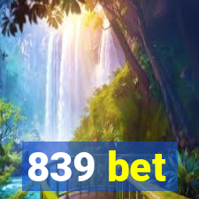 839 bet